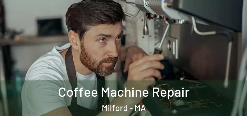 Coffee Machine Repair Milford - MA