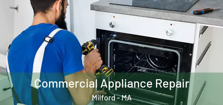 Commercial Appliance Repair Milford - MA