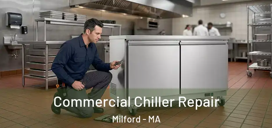 Commercial Chiller Repair Milford - MA