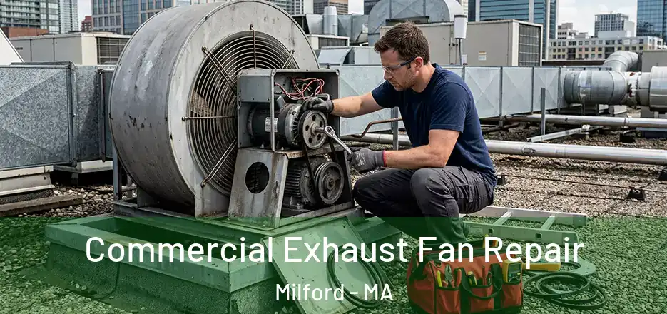 Commercial Exhaust Fan Repair Milford - MA