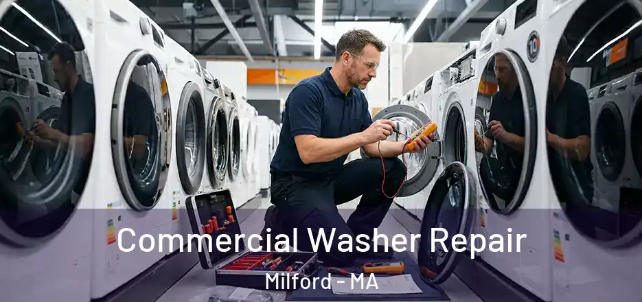 Commercial Washer Repair Milford - MA