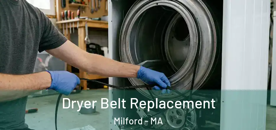Dryer Belt Replacement Milford - MA