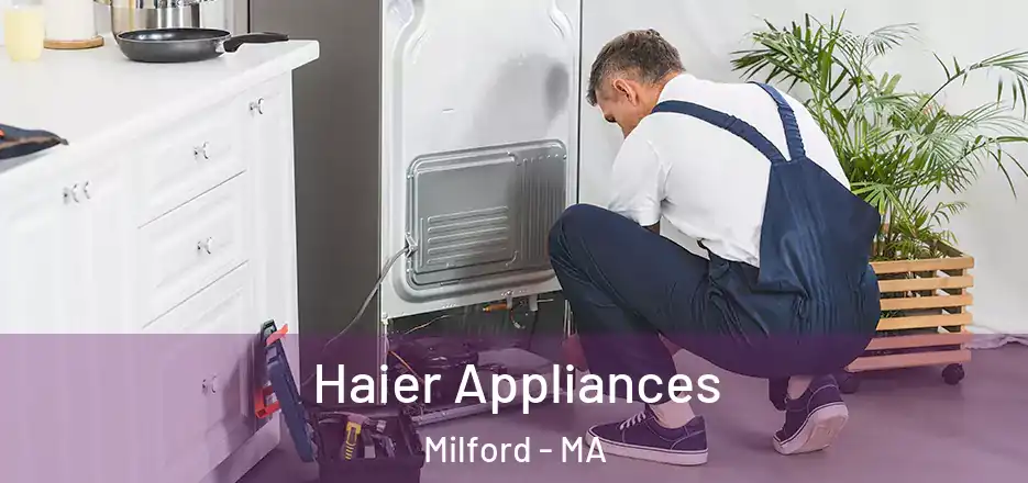  Haier Appliances Milford - MA