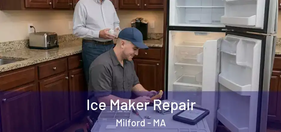 Ice Maker Repair Milford - MA