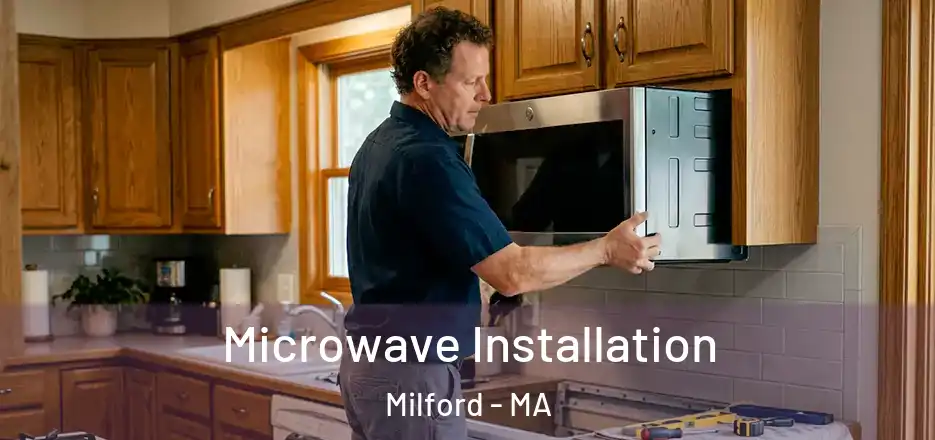 Microwave Installation Milford - MA