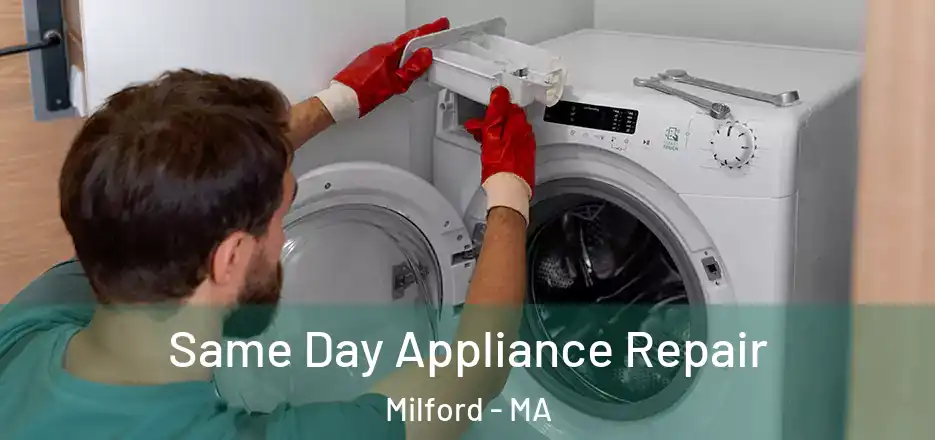 Same Day Appliance Repair Milford - MA