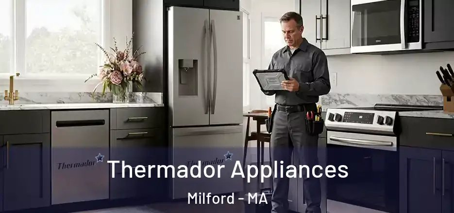 Thermador Appliances Milford - MA