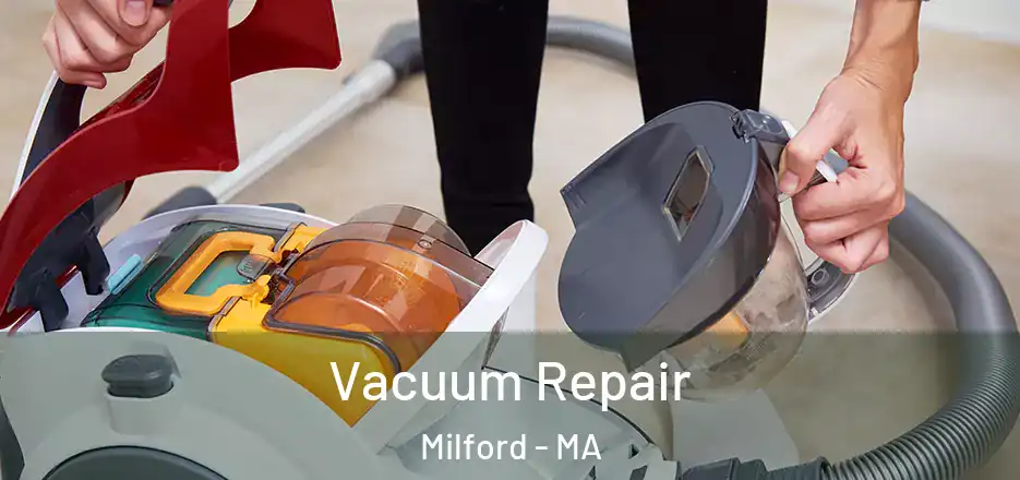 Vacuum Repair Milford - MA