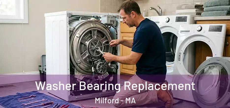Washer Bearing Replacement Milford - MA