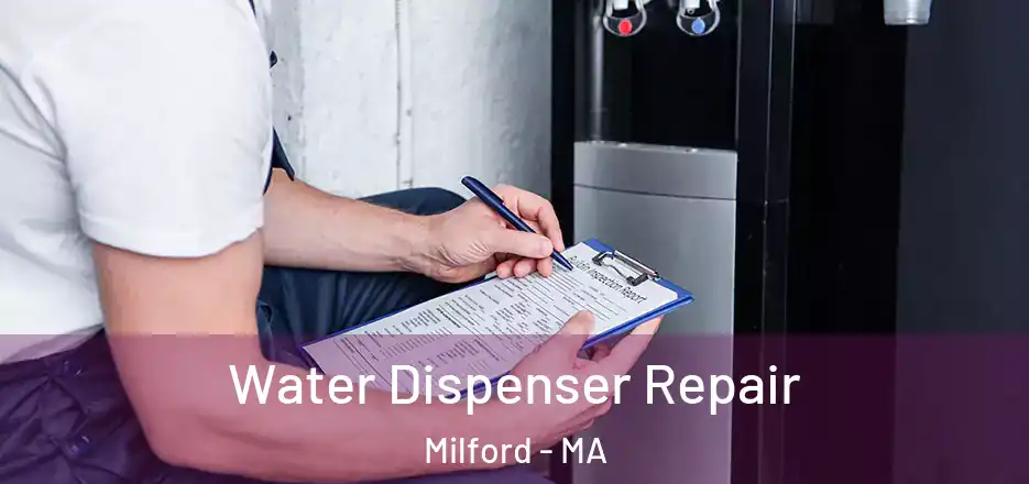 Water Dispenser Repair Milford - MA