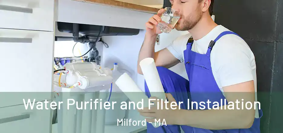 Water Purifier and Filter Installation Milford - MA
